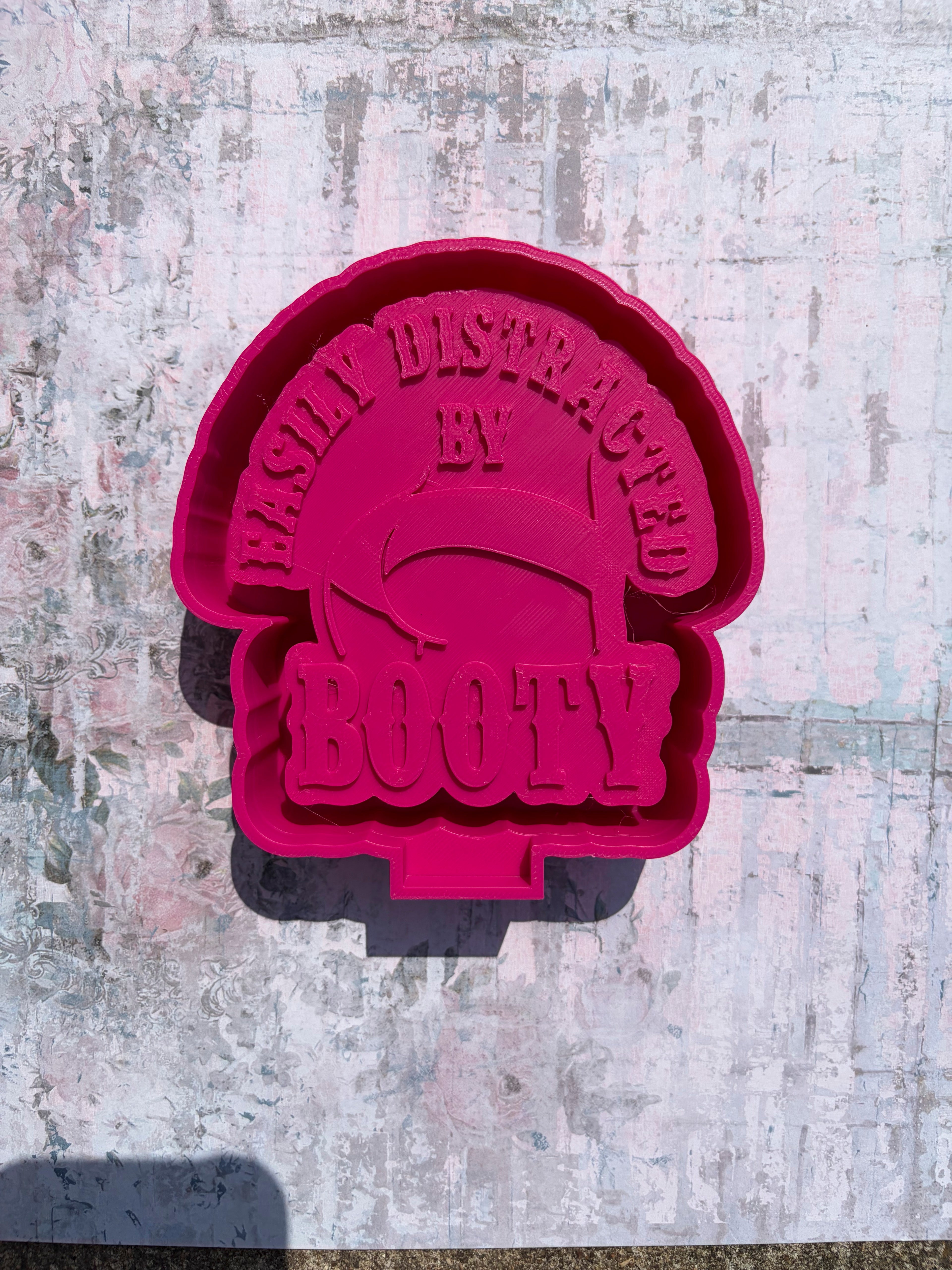 "Easily Distracted by Booty" Freshie Mold